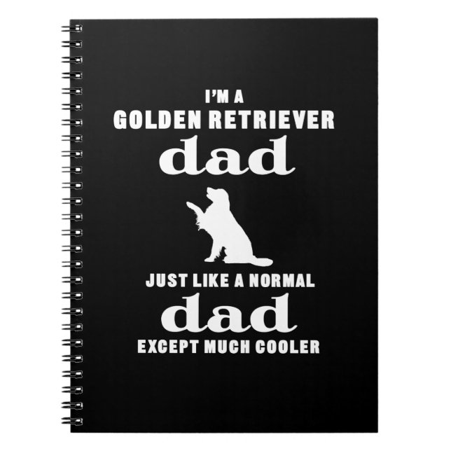 I'm A Golden Retriever Dad Except Much Cooler Notebook (Front)