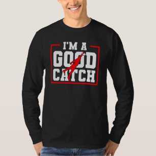 I'm A Good Catch Ultimate Frisbee T-Shirt