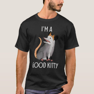 I'm A Good Kitty Possum Racoon Rat Street Cat   Op T-Shirt