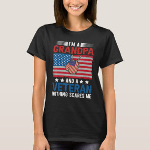 I'm a Grandpa & Veteran Nothing Scares Me Father's T-Shirt