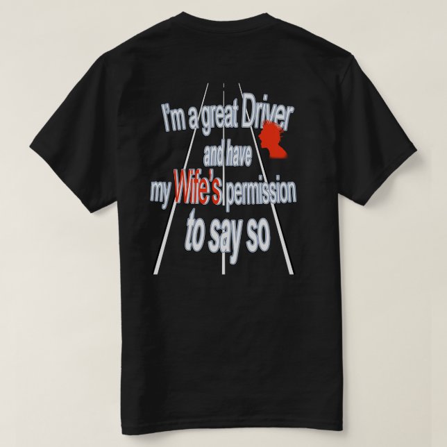 I'm a great driver T-Shirt (Design Back)