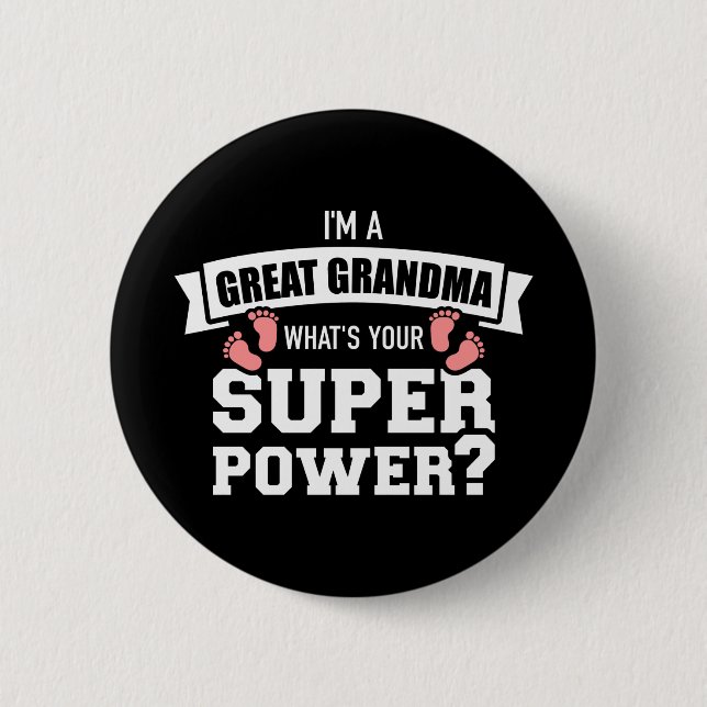 I'm a Great Grandma what's your superpower 2 Inch Round Button (Front)