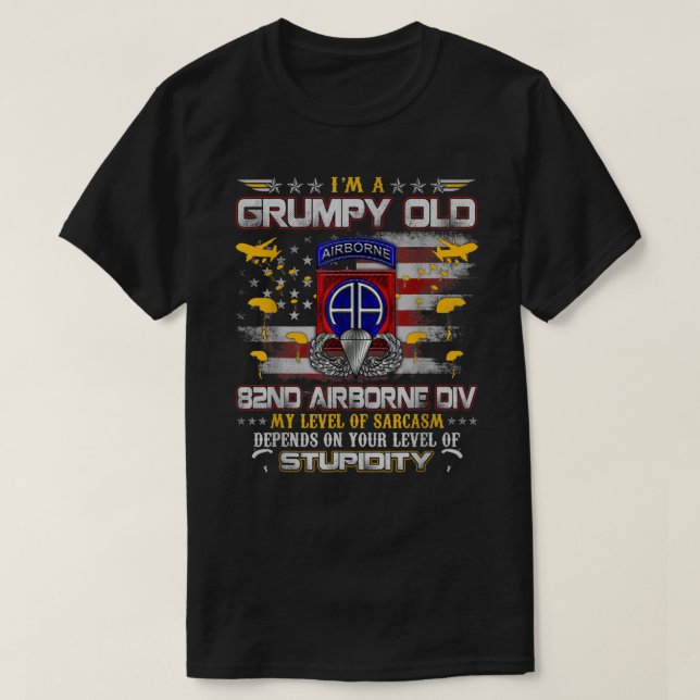 I'm A Grumpy Old 82nd Airborne Division Veteran Fl T-Shirt (Design Front)