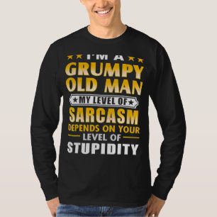 I'm A Grumpy Old Man My Level Of Sarcasm Depends T-Shirt