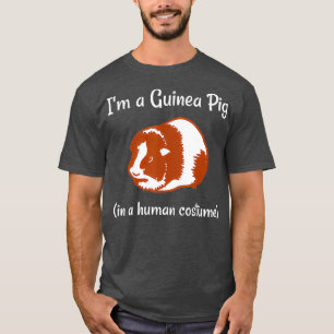 Im a Guinea Pig in a Human Costume Funny T-Shirt