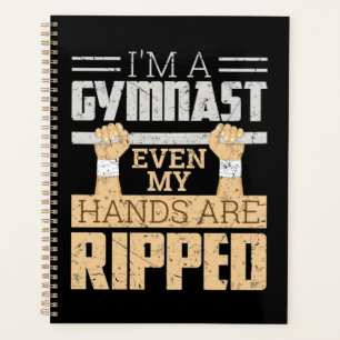 I'm a Gymnast Even My Hands Are Ripped Planner