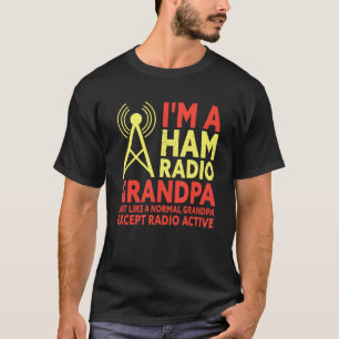 I'm A Ham Radio Grandpa   Amateur Radio Operator T-Shirt