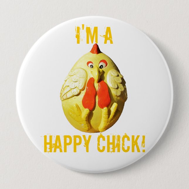 I'm A Happy Chick 4 Inch Round Button (Front)