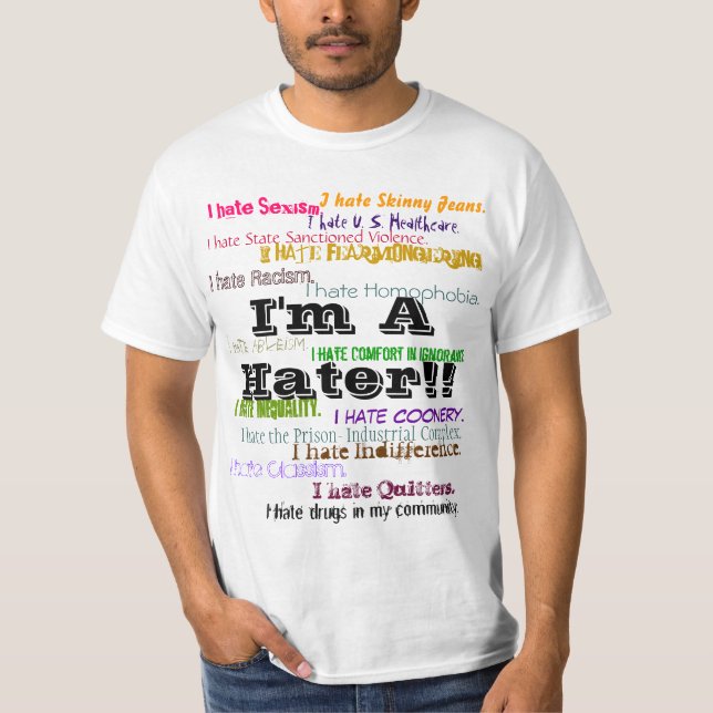 I'm A Hater!! T-Shirt (Front)