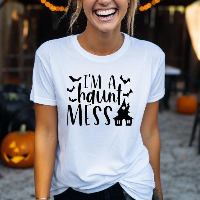 I'm a Haunt Mess Funny Womens Halloween T-Shirt (Creator Uploaded)