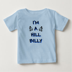 I'm a hillbilly baby T-Shirt