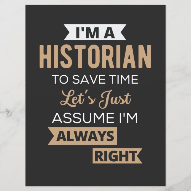 I'm A Historian To Save Time Let's Just Assume (Front)