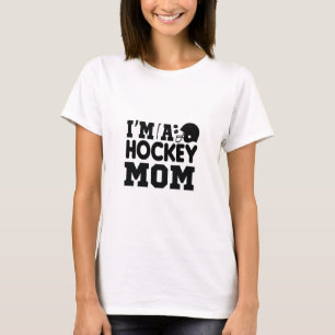 I'm A Hockey Mom T-Shirt