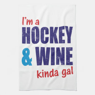 I'm A Hockey & Wine Kinda Gal Kitchen Towel