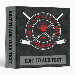 I'm A Hockey & Wine Kinda Gal Vinyl Binder