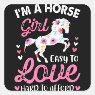 I'm A Horse Girl Easy To Love Hard To Afford Square Sticker