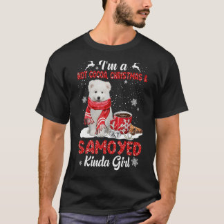 I'm A Hot Cocoa Xmas Christmas And Dog Kinda Samoy T-Shirt