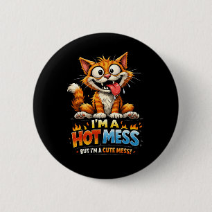 I'm a Hot Mess 2 Inch Round Button