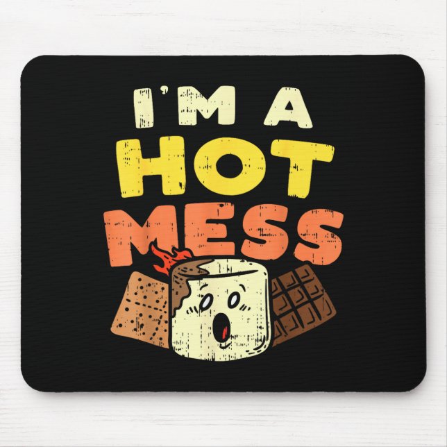 Im A Hot Mess Marshmallow Smores Summer Campfire C Mouse Pad (Front)