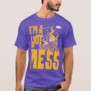 Im a hot mess T-Shirt