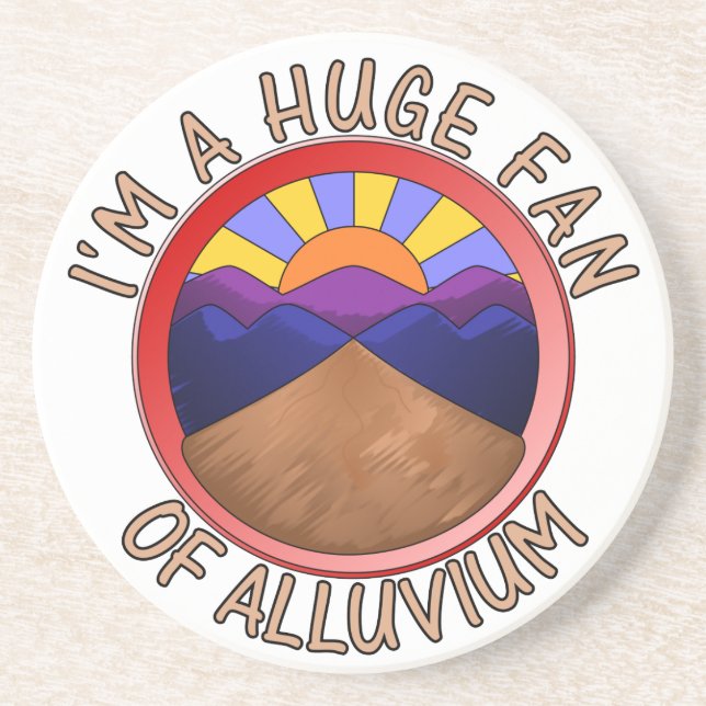 I'm a Huge Fan of Alluvium Geology Pun Coaster (Front)