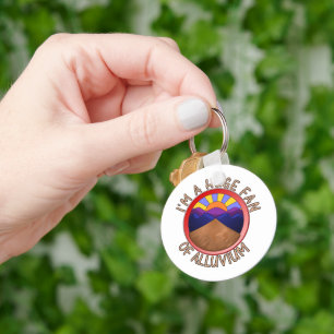 I'm a Huge Fan of Alluvium Geology Pun Keychain
