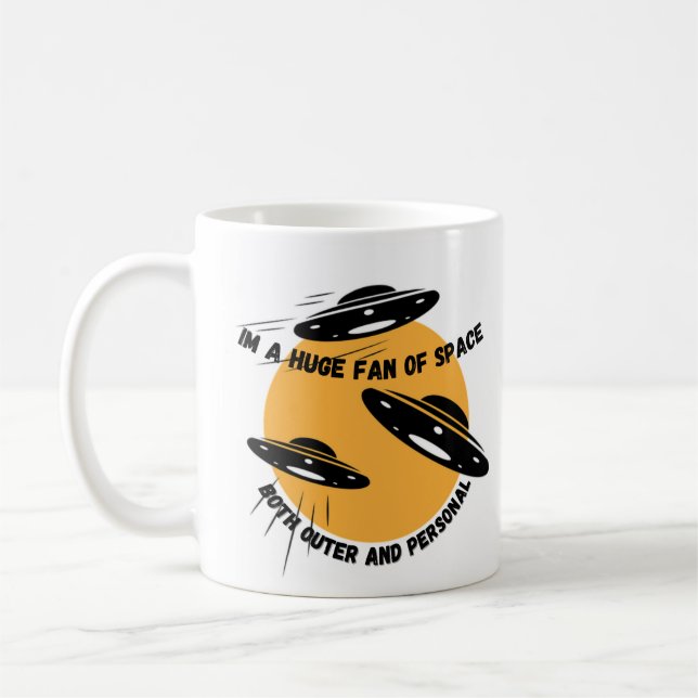 Im A Huge Fan Of Space Both Outer And Personal Coffee Mug (Left)