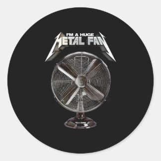 I'm a Huge Metal Fan - Pedestal Fan Classic Round Sticker
