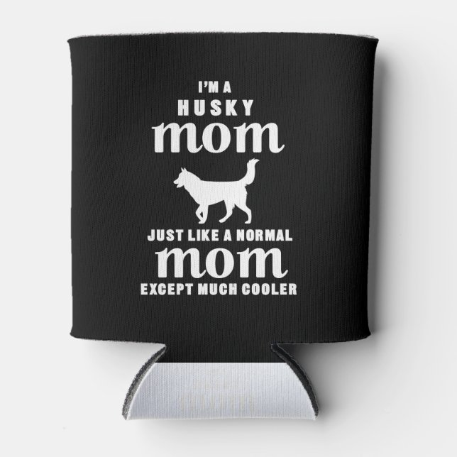 I'm A Husky Mom Except Much Cooler (Front)