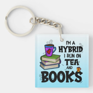 I'm A Hybrid I Run on Tea and Books Keychain