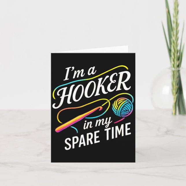 I'm A In My Spare Time - Funny Crochet Lovers  Card (Front)