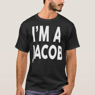 I'm A JACOB  Name  T-Shirt
