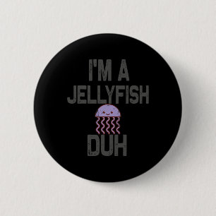 I'm a Jellyfish Duh Halloween Costume 2 Inch Round Button