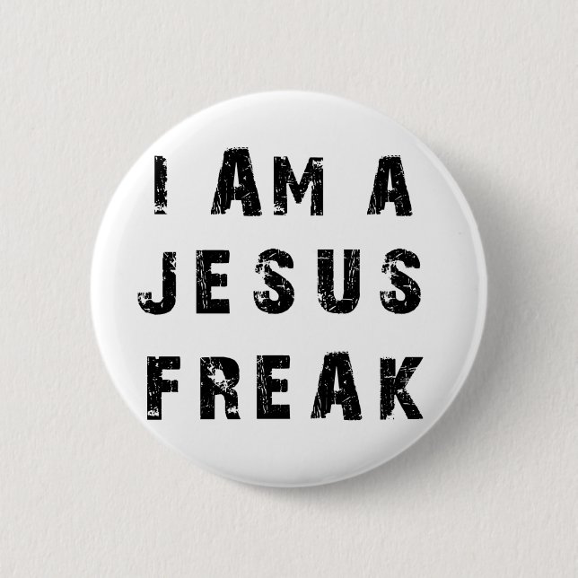 I'm A Jesus Freak 2 Inch Round Button (Front)