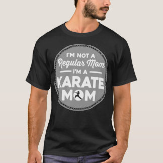 Im A Karate Mom Gift For Karate Mom T-Shirt