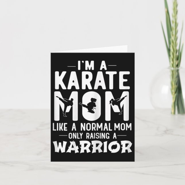 I'm A Karate Mom Like A Normal Mom Only Raising A  Card (Front)
