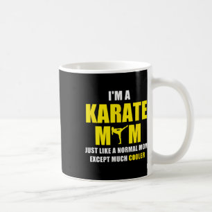 I'm A Karate Mom T Shirt  Coffee Mug