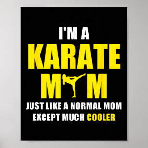 I'm A Karate Mom T Shirt Poster