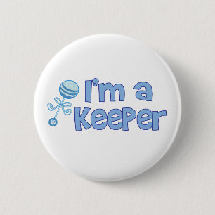 I'm a keeper (new baby boy) 2 inch round button
