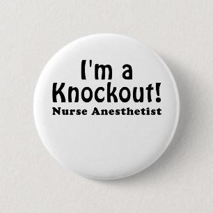 Im a Knockout Nurse Anesthetist 2 Inch Round Button