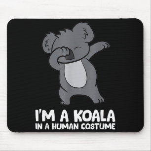I'm A Koala In A Human Costume Funny Koala Mouse Pad