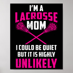 I'm A Lacrosse Mom Funny Mothers Day Goalie Poster