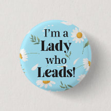I'm a Lady who Leads (Daisy) Button 