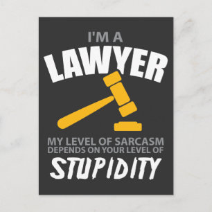 I'M A Lawyer My Level Of Sarcasm Funny Postcard