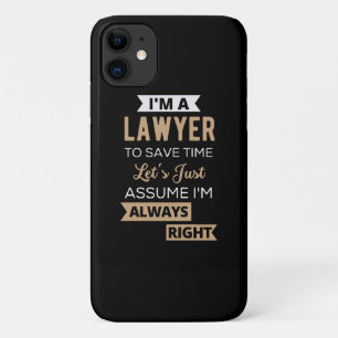 I'm A Lawyer, To Save Time iPhone 11 Case
