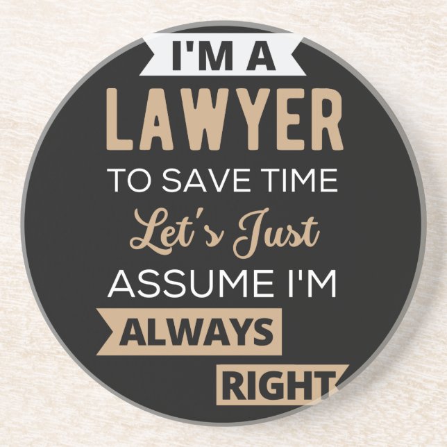 I'm A Lawyer, To Save Time Coaster (Front)