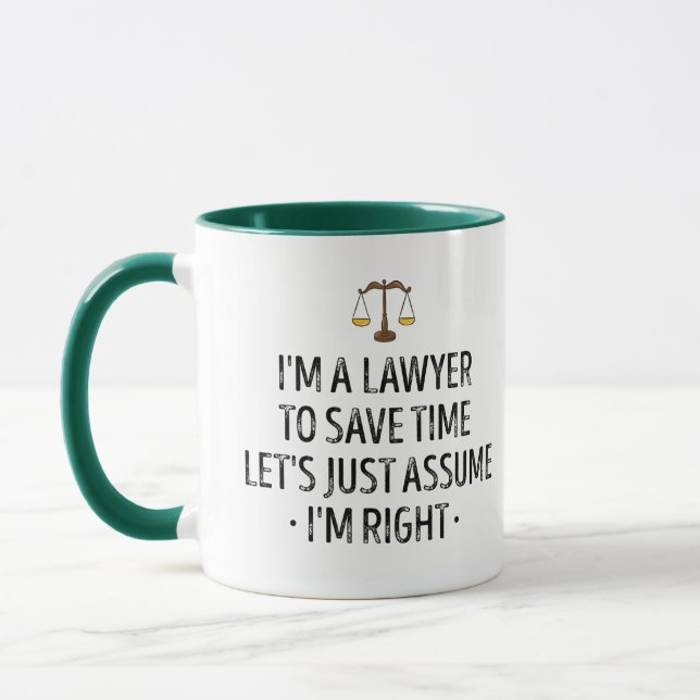 I'm a lawyer to save time let's just assume lawyer mug (Left)