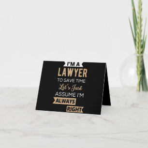 I'm A Lawyer, To Save Time Note Card
