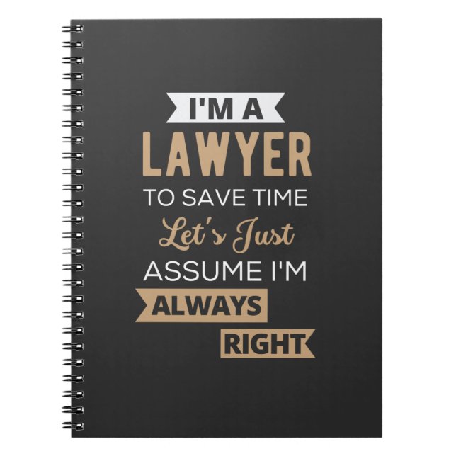 I'm A Lawyer, To Save Time Notebook (Front)