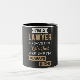 I'm A Lawyer, To Save Time Two-Tone Coffee Mug